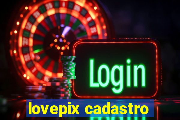 lovepix cadastro